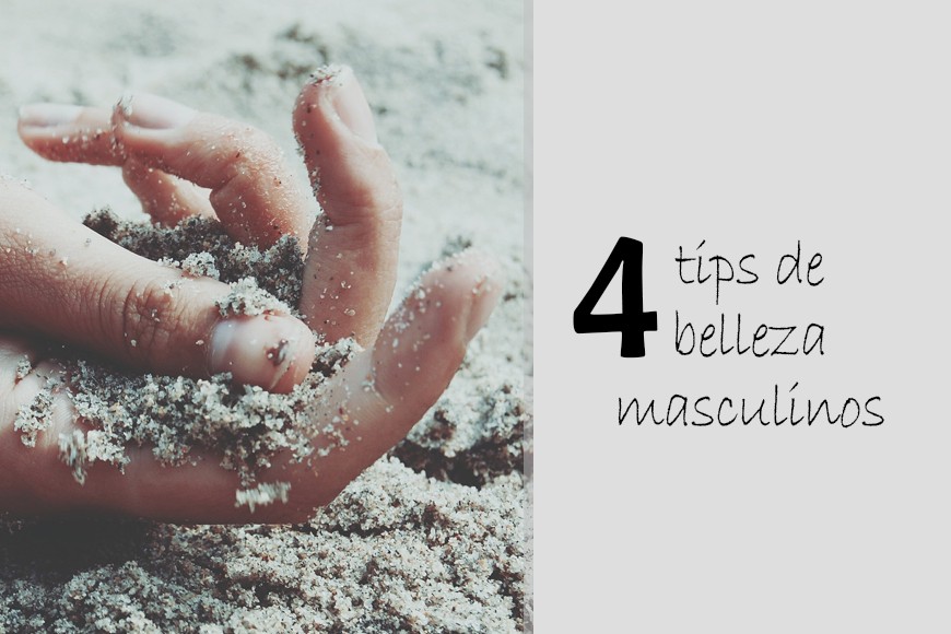 4 Tips de belleza masculinos